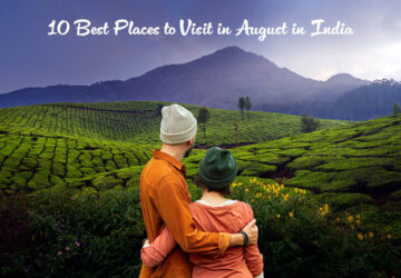 Best Places to Visit in-August in India
