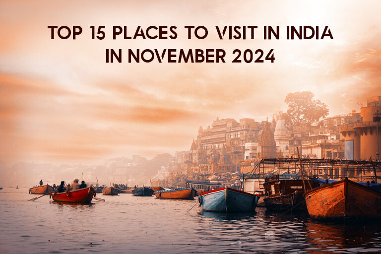 Best Places To Visit In India In November For Your Dream Trip